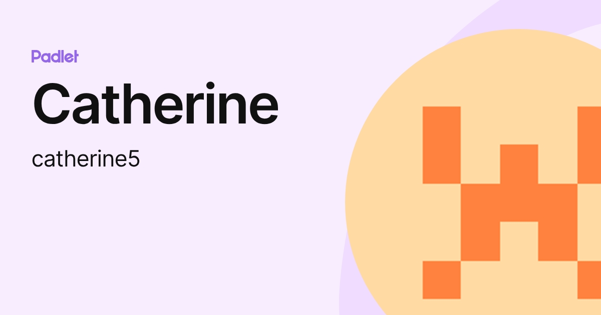 Catherine (catherine5) profile | Padlet
