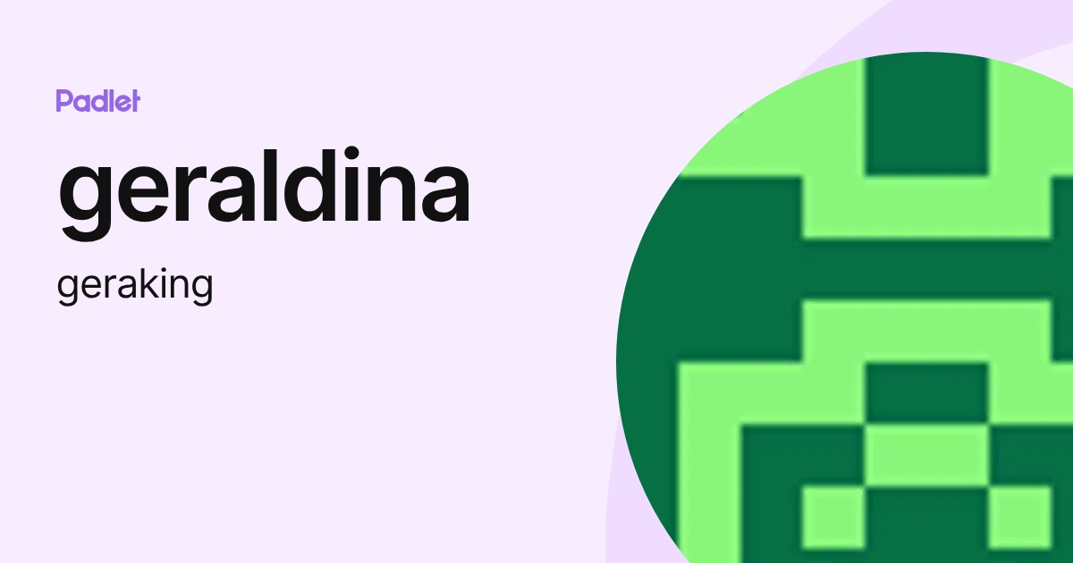 geraldina (geraking) profile | Padlet