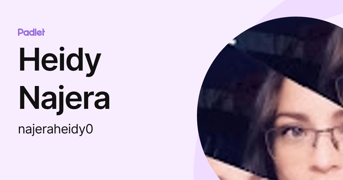 Heidy Najera (najeraheidy0) profile | Padlet