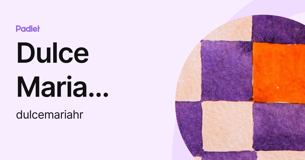 Dulce Maria Huesca Rodriguez (dulcemariahr) profile | Padlet