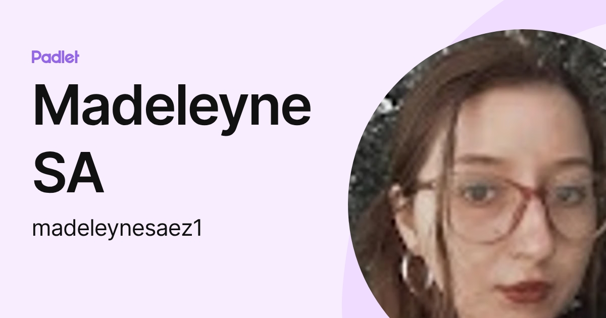 Madeleyne SA (madeleynesaez1) profile | Padlet