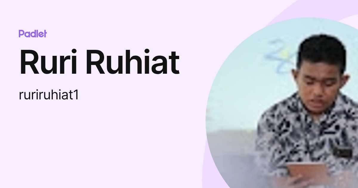 Ruri Ruhiat (ruriruhiat1) profile | Padlet