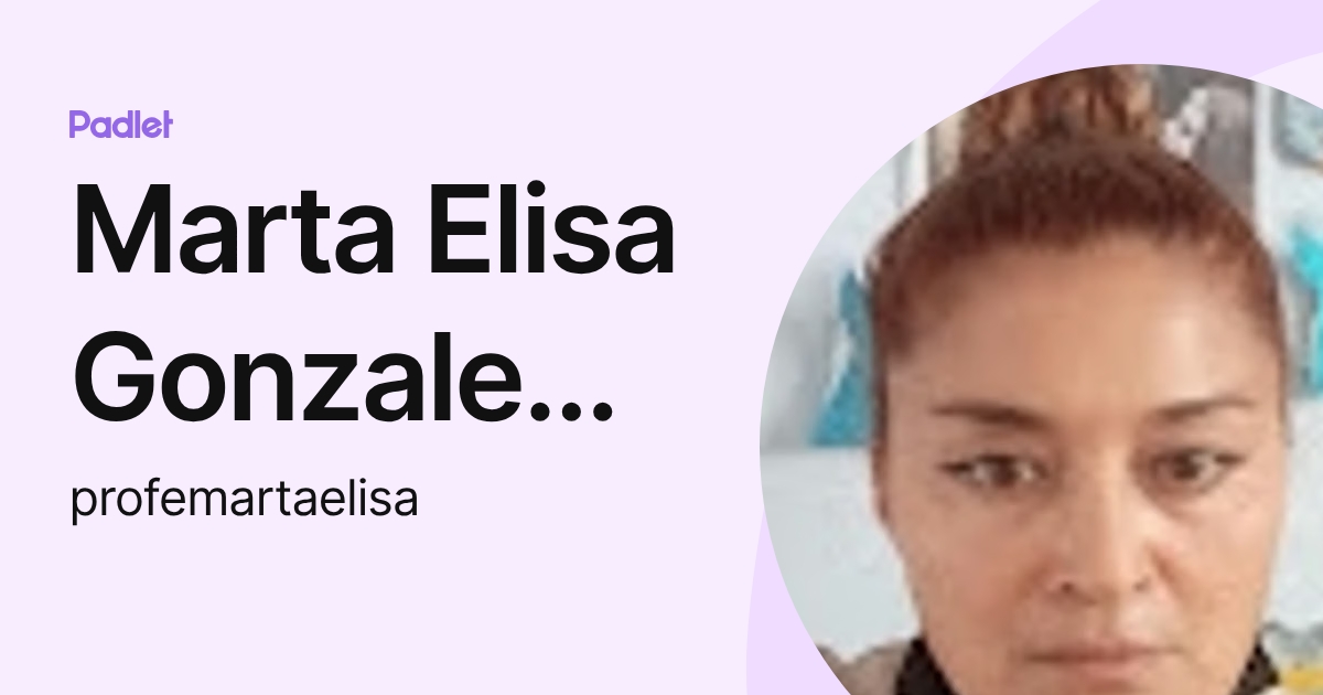 Marta Elisa Gonzalez Montenegro (profemartaelisa) profile | Padlet