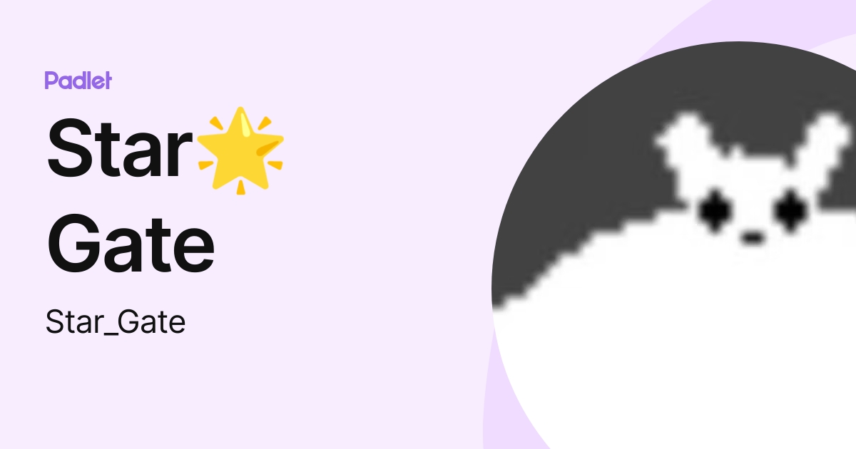 Star🌟Gate (Star_Gate) profile | Padlet