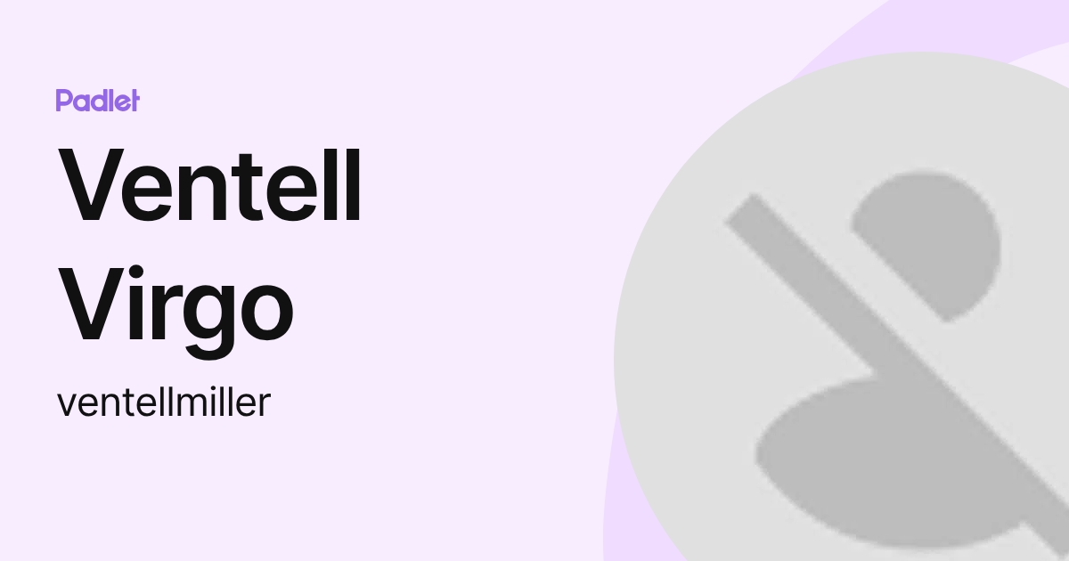 Ventell Virgo (ventellmiller) profile | Padlet