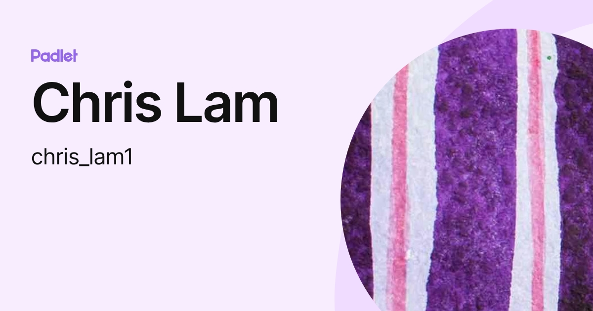 Chris Lam (chris_lam1) profile | Padlet