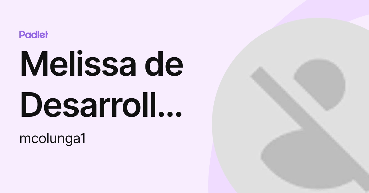 Melissa de Desarrollo Docente (mcolunga1) profile | Padlet
