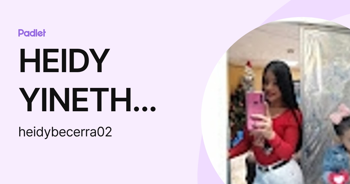 HEIDY YINETH BECERRA PATIÑO (heidybecerra02) profile | Padlet