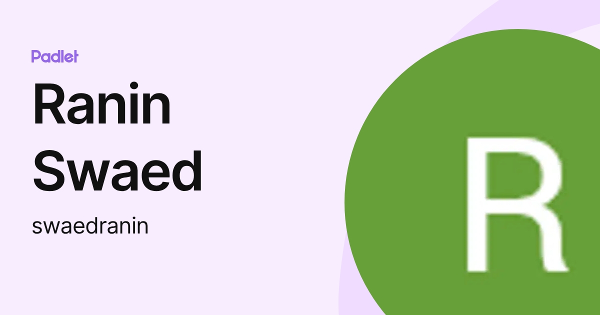 Ranin Swaed (swaedranin) profile | Padlet