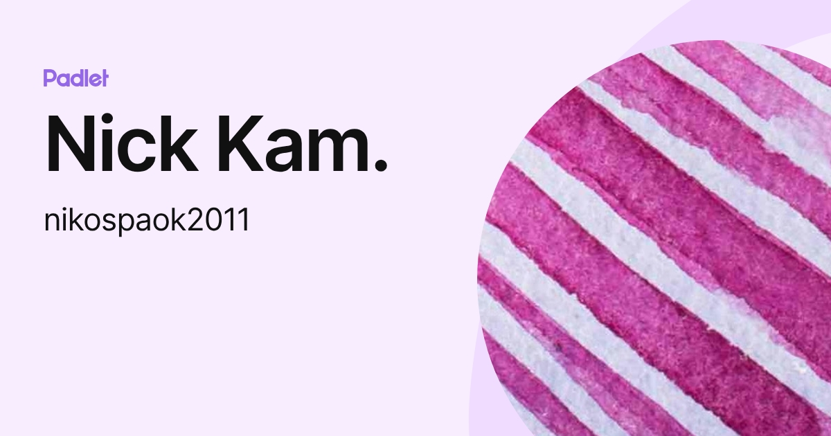 Nick Kam. (nikospaok2011) profile | Padlet