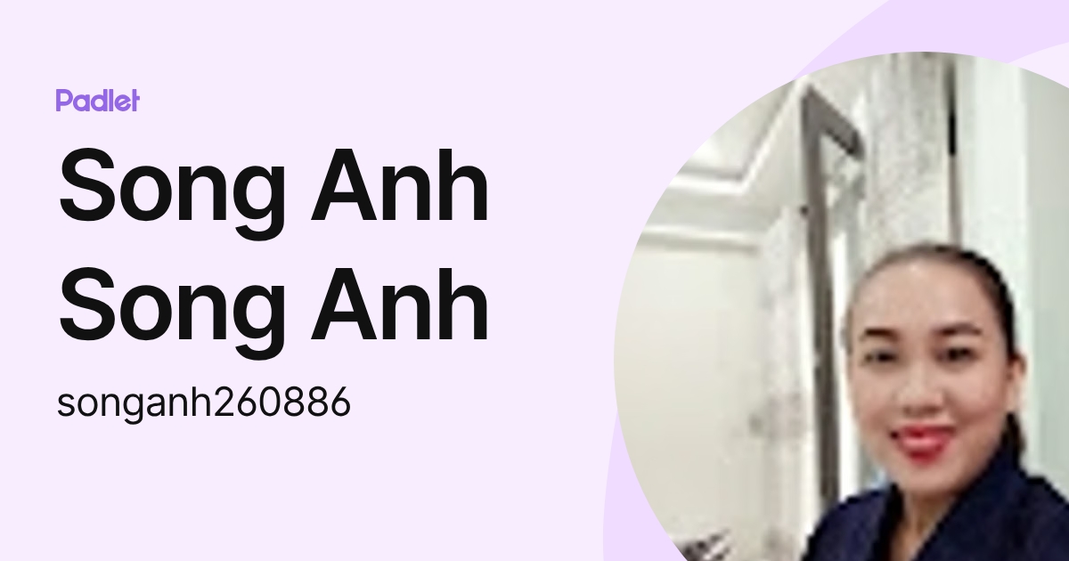 Song Anh Song Anh (songanh260886) profile | Padlet