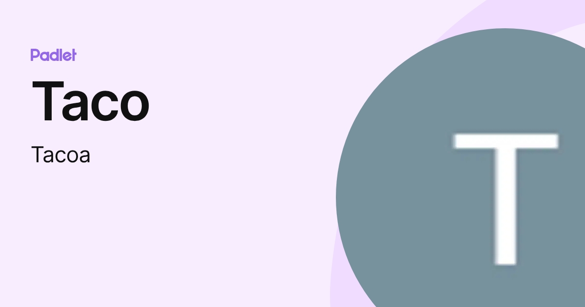 Taco (Tacoa) profile | Padlet