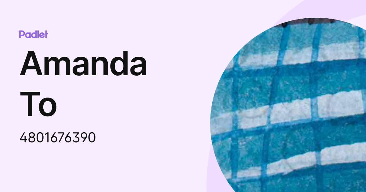 Amanda To (4801676390) profile | Padlet