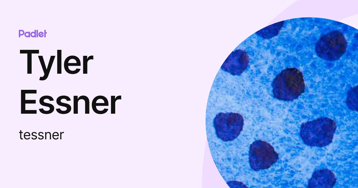 Tyler Essner (tessner) profile | Padlet