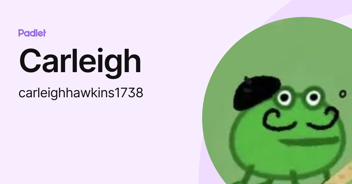 Carleigh (carleighhawkins1738) profile | Padlet