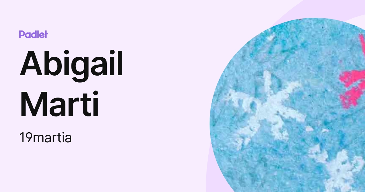 Abigail Marti (19martia) profile | Padlet