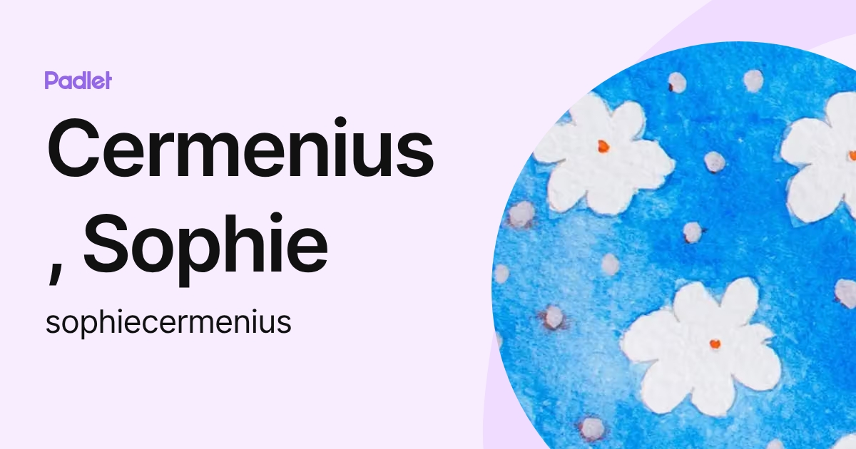 Cermenius, Sophie (sophiecermenius) profile | Padlet