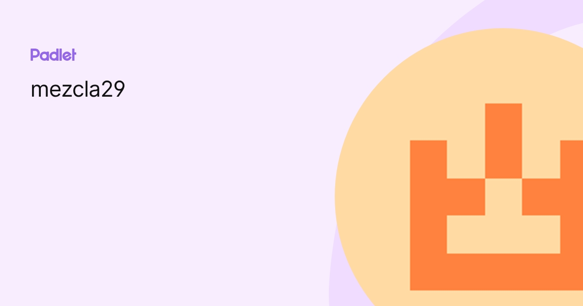 mezcla29 profile | Padlet