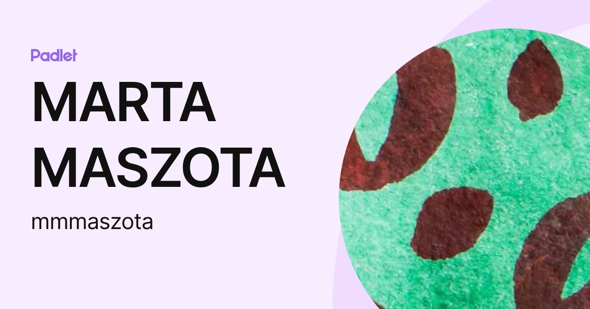 MARTA MASZOTA (mmmaszota) profile | Padlet