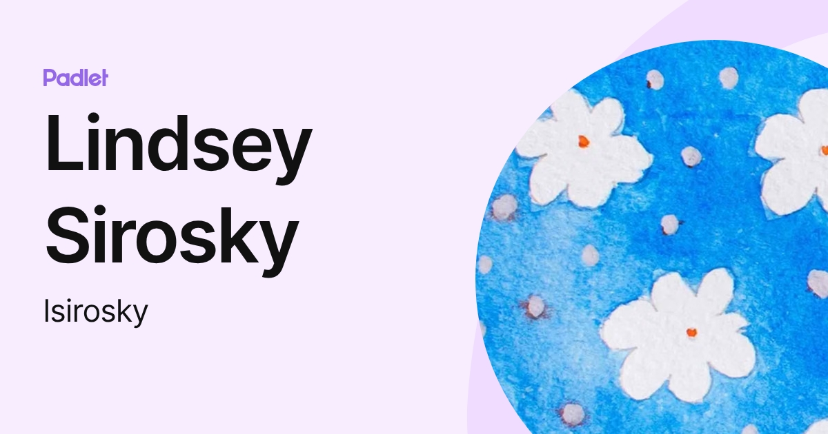 Lindsey Sirosky (lsirosky) profile | Padlet