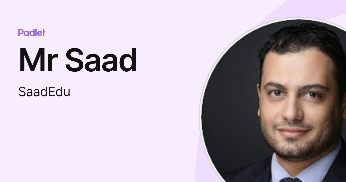 Mr Saad (SaadEdu) profile | Padlet