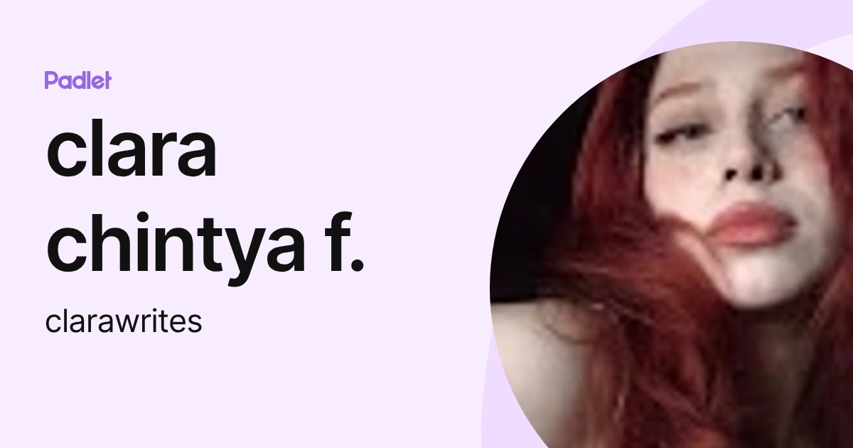 clara chintya f. (clarawrites) profile | Padlet