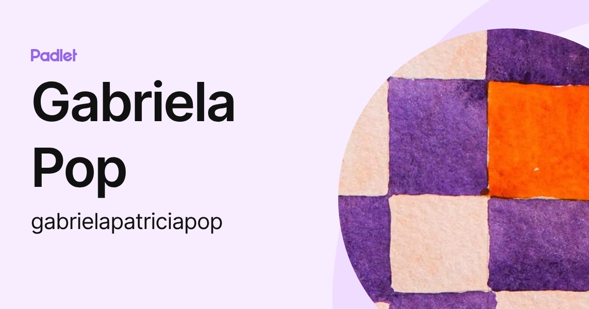 Gabriela Pop (gabrielapatriciapop) profile | Padlet