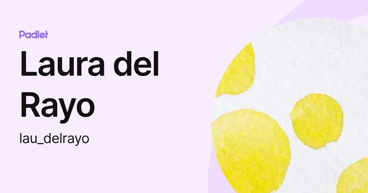 Laura del Rayo (lau_delrayo) profile | Padlet