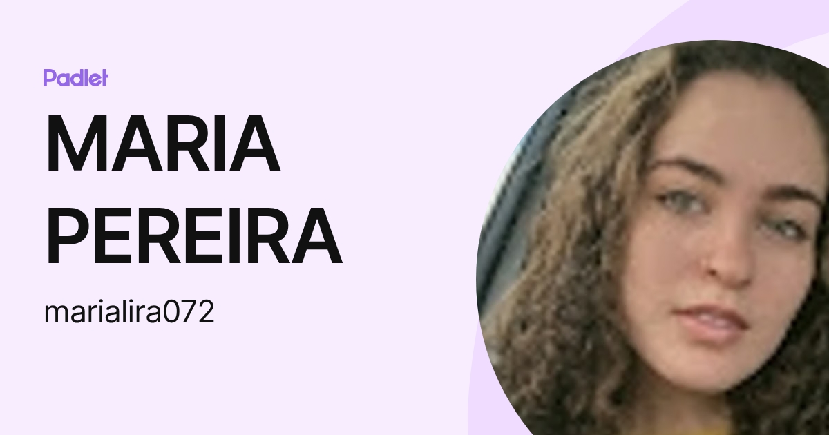 MARIA PEREIRA (marialira072) profile | Padlet
