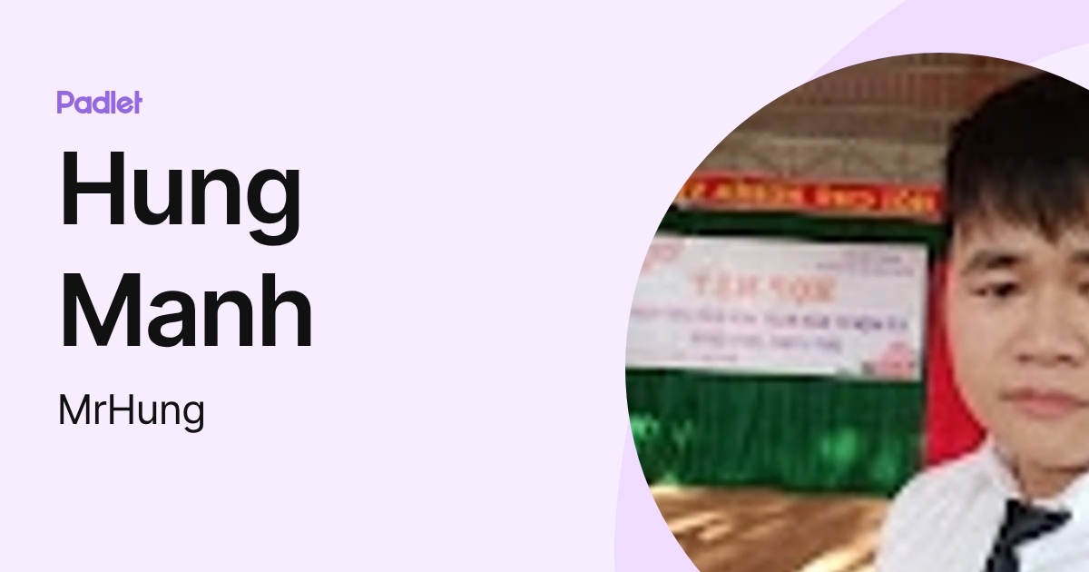 Hung Manh (MrHung) profile | Padlet