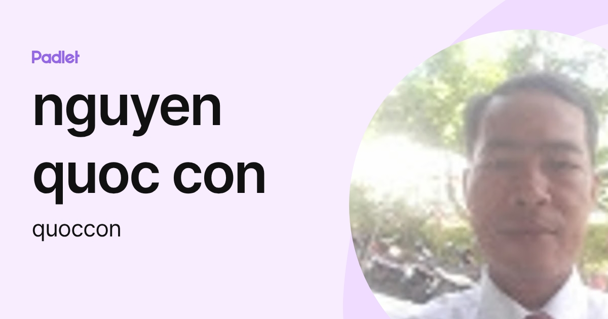 nguyen quoc con (quoccon) profile | Padlet