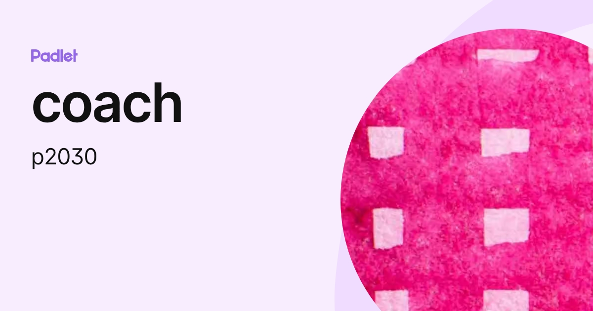 coach (p2030) profile | Padlet