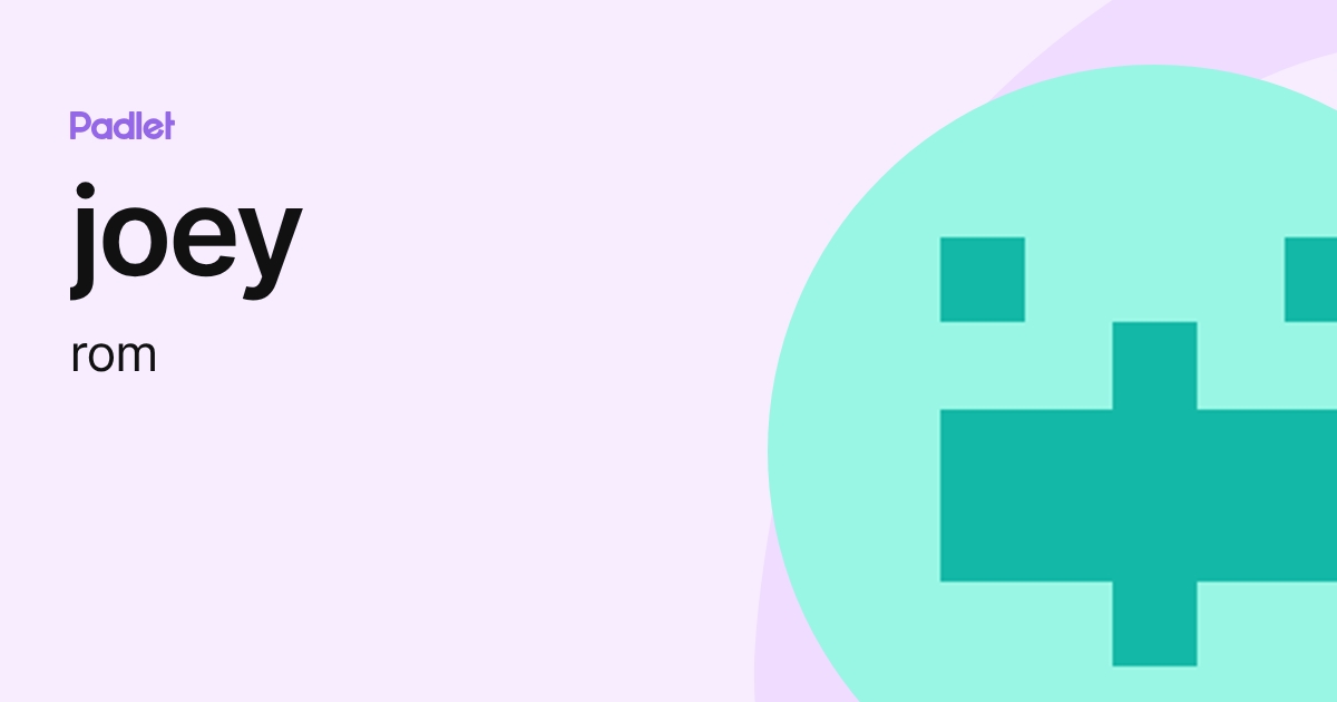 joey (rom) profile | Padlet