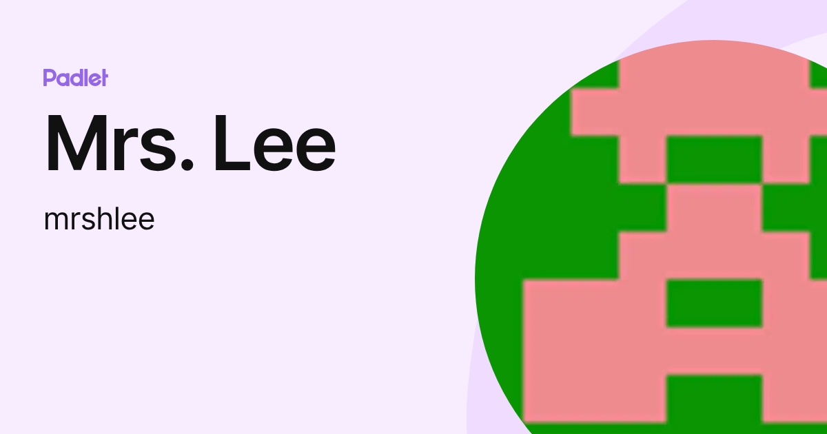 Mrs. Lee (mrshlee) profile | Padlet