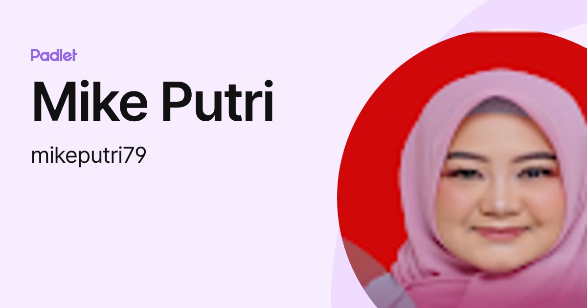 Mike Putri (mikeputri79) profile | Padlet