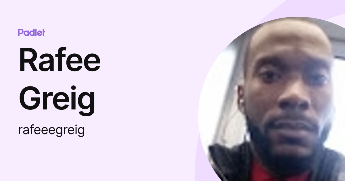 Rafee Greig (rafeeegreig) profile | Padlet