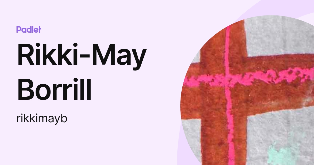 Rikki-May Borrill (rikkimayb) profile | Padlet