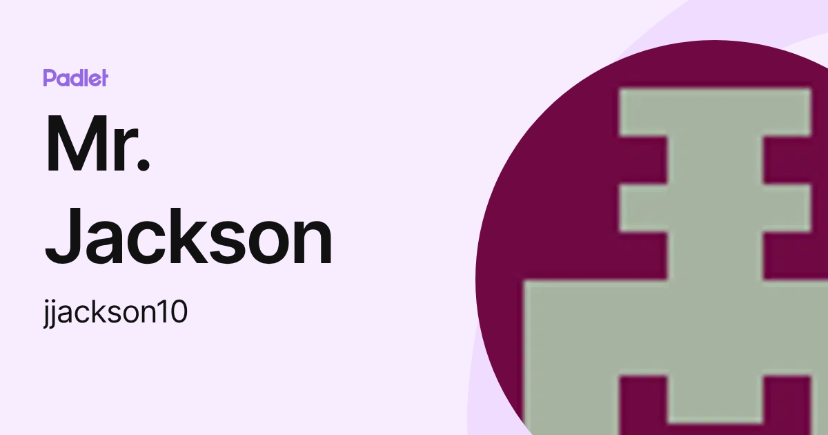 Mr. Jackson (jjackson10) profile | Padlet