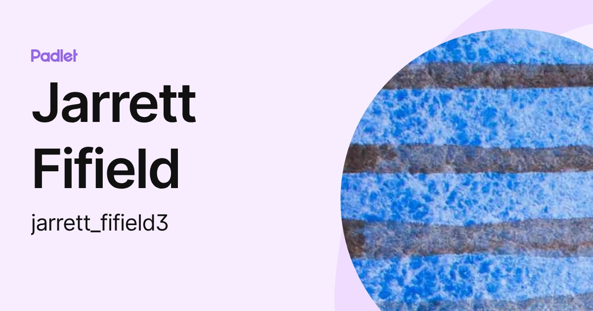 Jarrett Fifield (jfifield2) profile | Padlet