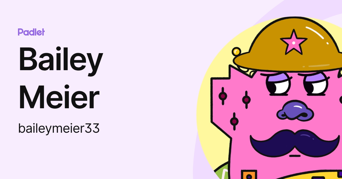 Bailey Meier (baileymeier33) profile | Padlet