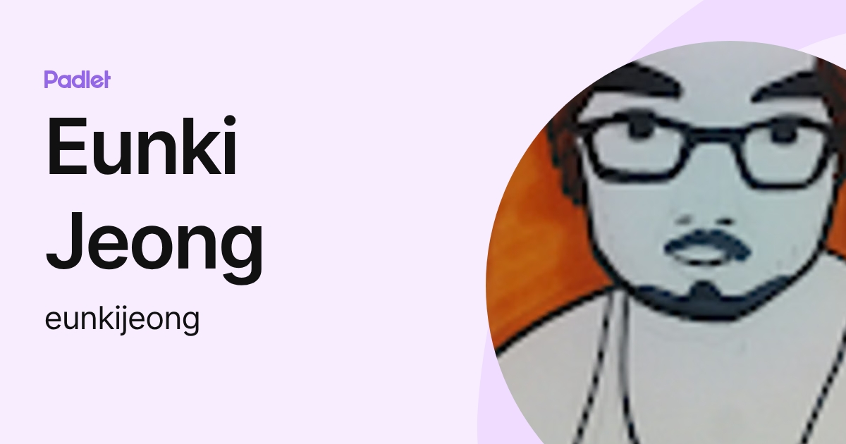 Eunki Jeong (eunkijeong) profile | Padlet