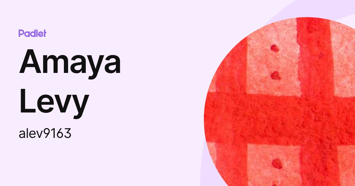 Amaya Levy (alev9163) profile | Padlet