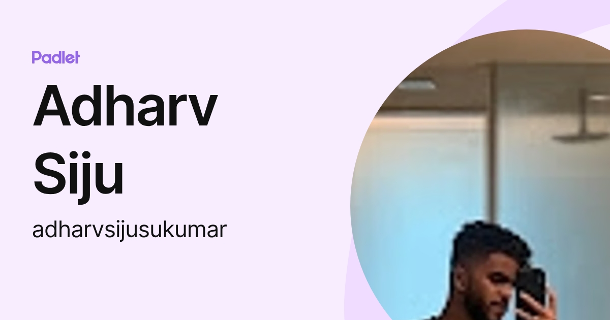 Adharv Siju (adharvsijusukumar) profile | Padlet