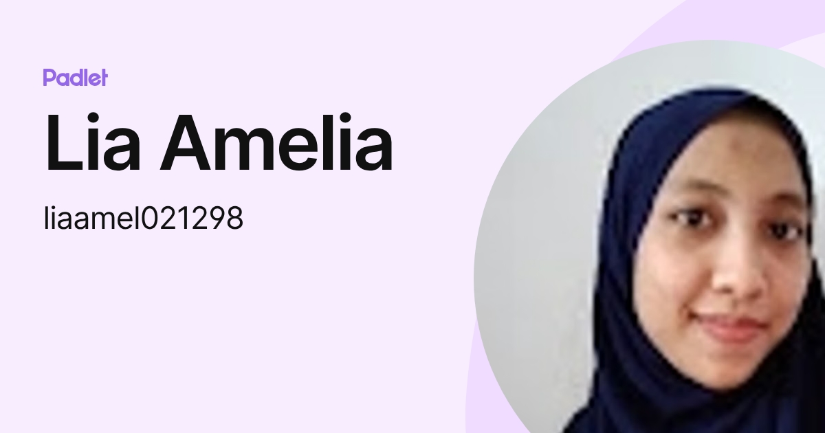 Lia Amelia (liaamel021298) profile | Padlet