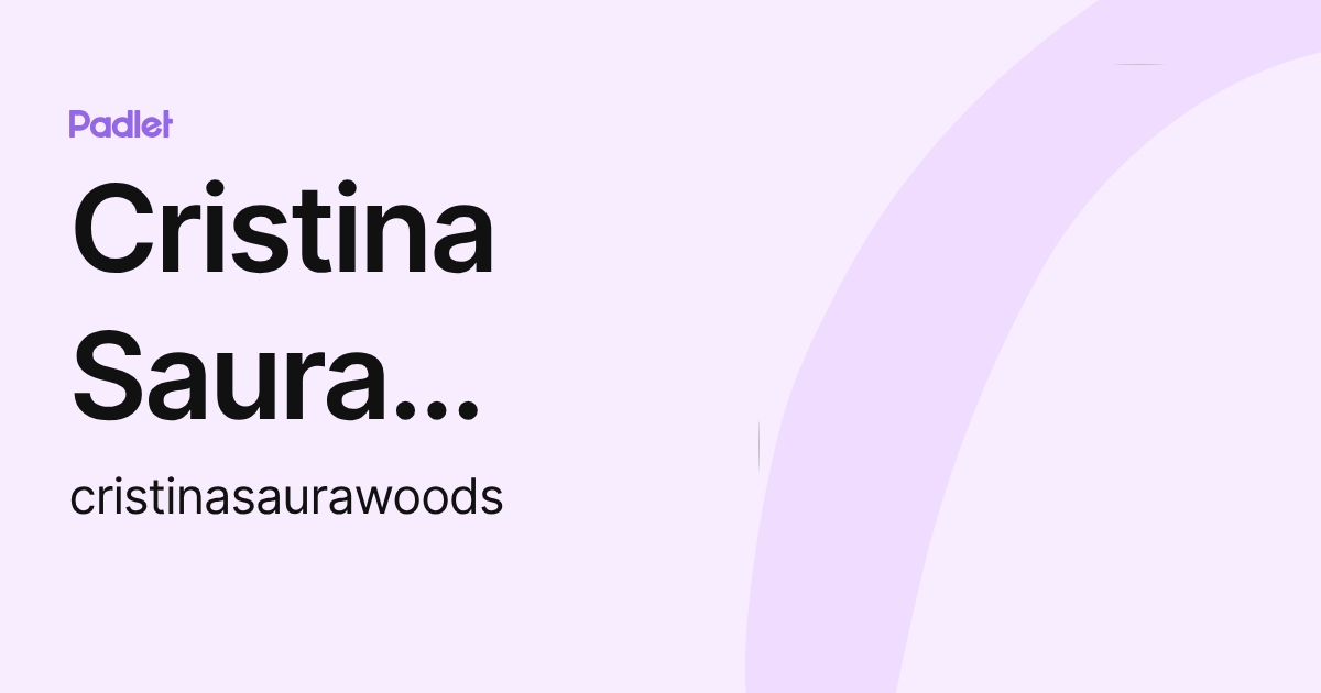 Cristina Saura Woods (cristinasaurawoods) profile | Padlet