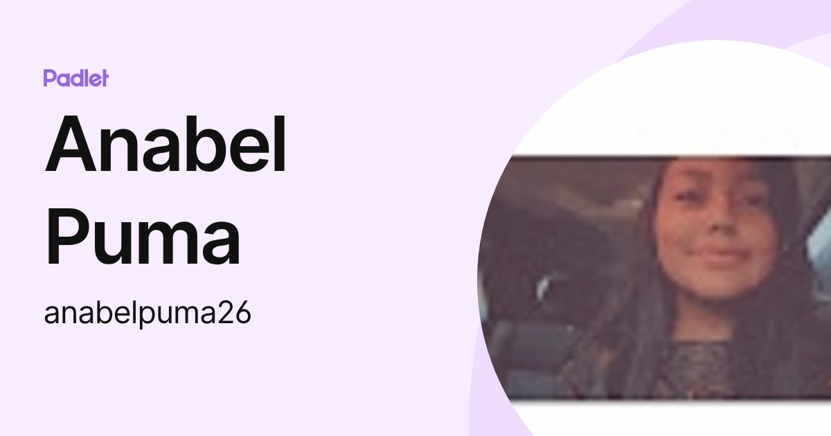 Anabel Puma (anabelpuma26) profile | Padlet