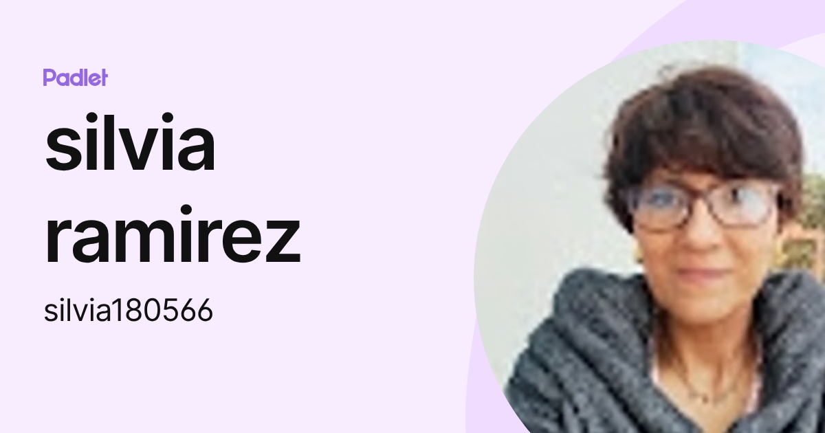 silvia ramirez (silvia180566) profile | Padlet