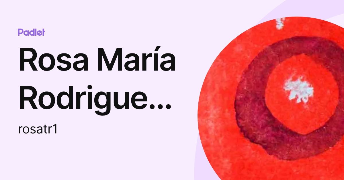 Rosa María Rodriguez Cordova (rosatr1) profile | Padlet