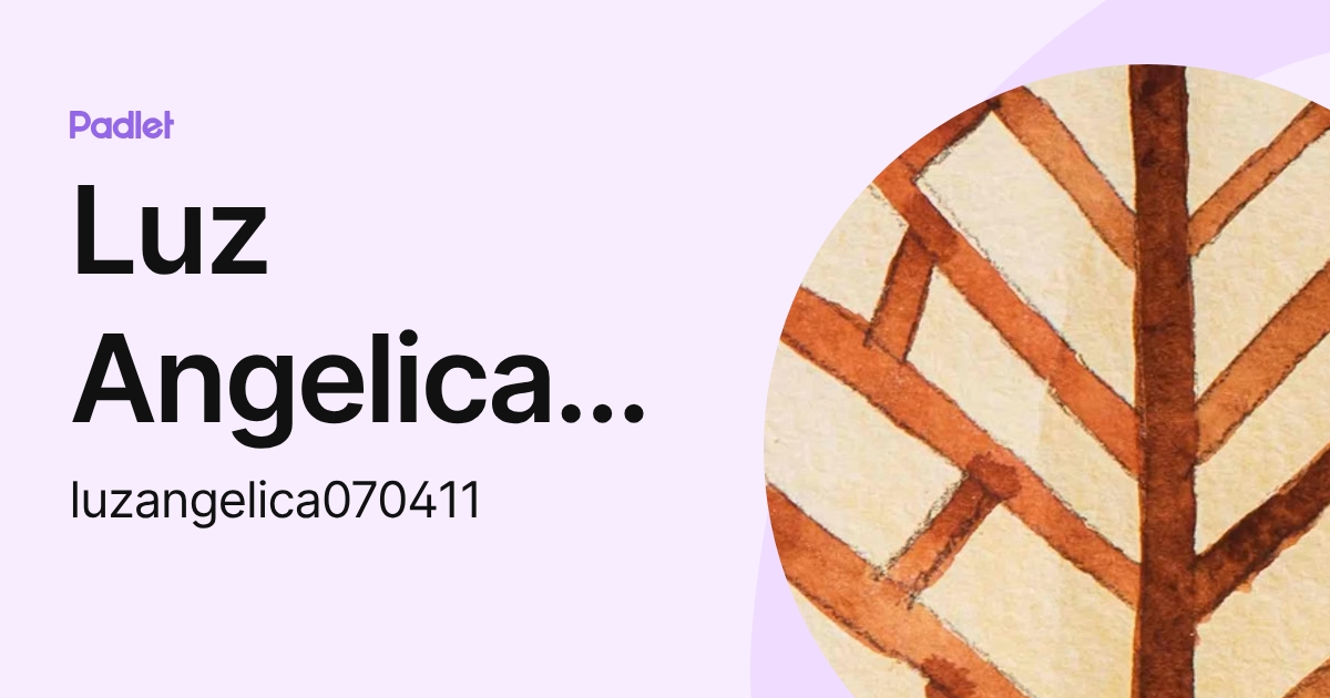 Luz Angelica Gomez Barrientos (luzangelica070411) profile | Padlet