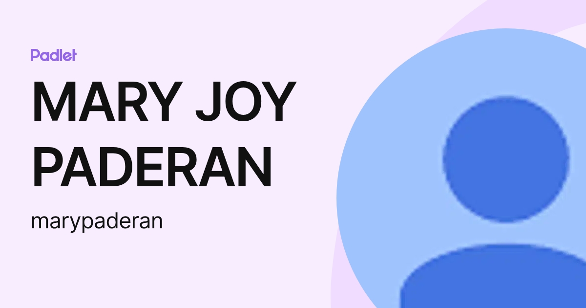 MARY JOY PADERAN (marypaderan) profile | Padlet